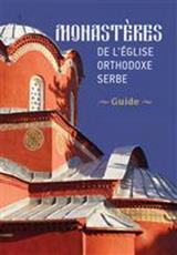 Monastères de l'Eglise orthodoxe serbe - Guide